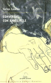 Conversas con Ánxel Fole, Carlos Casares; Anxel Fole - GALAXIA