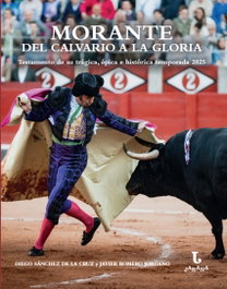DE JARANA EDITORES, Morante, del calvario a la gloria, Diego Sánchez de la Cruz y Javier Romero Jordano