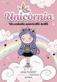 Unicòrnia 1 - Un embolic amb brilli-brilli, Ana Punset - MONTENA