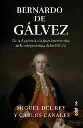 Bernardo de Gálvez, S Miguel del Rey y Carlos Canale - EDAF Editorial