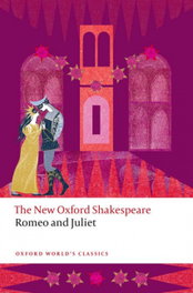 Oxford Shakespeare: Romeo and Juliet, William Shakespeare - OXFORD UNIVERSITY PRESS