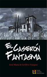 GEU, El caserón fantasma, José María de la Oliva Vázquez - GEU