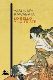 Lo bello y lo triste, Yasunari Kawabata - ESPASA CALPE
