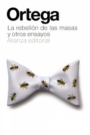 La rebelión de las masas y otros ensayos, José Ortega y Gasset - ALIANZA