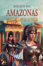 AMAZONAS. HERMANAS EN LA BATALLA, Margarita Basi - Editorial Adarve
