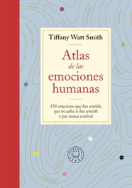 BLACKIE BOOKS, ATLAS DE LAS EMOCIONES HUMANAS: 156 EMOCIONES QUE HAS SENTIDO