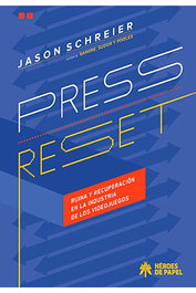 Press Reset. Ruina Y Recuperacion En La Industria De Los Videojuegos