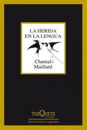 La herida en la lengua, Chantal Maillard - TUSQUETS
