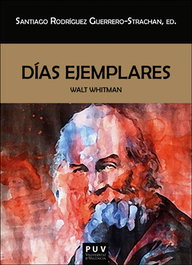 DÍAS EJEMPLARES, Walt Whitman - PUV.(PUB.UNIVERSITAT VALENCIA)