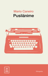 Pusilánime, Mario Caneiro - Rinoceronte Editora S.L.