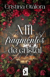 Mil fragmentos de cristal, Cristina Otálora - ENTRE LIBROS