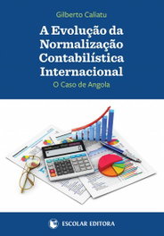 A EvoluÇao da NormalizaÇao Contabilística Internacional, Gilberto Caliatu - ESCOLAR EDITORA