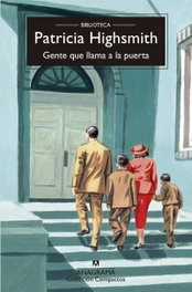 Gente que llama a la puerta, Patricia Highsmith - ANAGRAMA