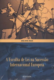 Escolha de lei na sucessao internacional europeia, Ana Rita Maia - NOVA CAUSA