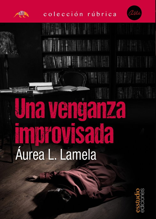 Una venganza improvisada, Áurea L. Lamela - Esstudio Ediciones