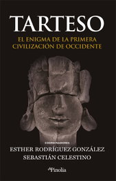 Tarteso: El enigma de la primera civilización de Occidente, Sebastian Celestino/Esther Rodríguez - EDITORIAL PINOLIA