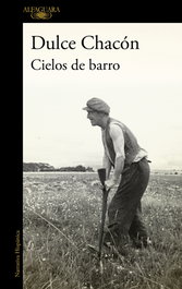 Cielos de barro, Dulce Chacón - ALFAGUARA