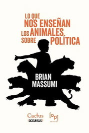 Lo que nos enseñan los animales sobre política, Brian Massumi - CACTUS