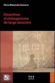 Desactivar el sinhogarismo de larga duración, Elena Matamala Zamarro - PUV.(PUB.UNIVERSITAT VALENCIA)