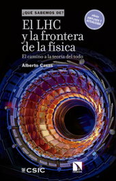 CATARATA, EL LHC Y LA FRONTERA FÍSICA, Alberto Casas González - CATARATA