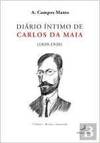 Diário Íntimo de Carlos da Maia (1890-1930), A. Campos Matos - EDIÇOES COLIBRI