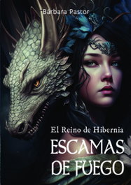 Escamas de fuego. El Reino de Hibernia, Bárbara Pastor Artigues - ANGELS FORTUNE