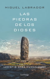 Las piedras de los dioses, Miguel Labrador - LUCIERNAGA EDICIONES