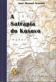 Satrapia do Kosovo, José Manuel Arsénio - FRONTEIRA DO CAOS EDITORES