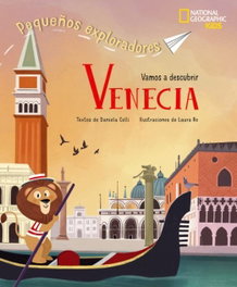 NATIONAL GEOGRAPHIC GUIAS Venezia - Pequeños Exploradores, Daniela Celli - NATIONAL GEOGRAPHIC GUIAS