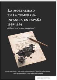 LA MORTALIDAD EN LA TEMPRANA INFANCIA EN ESPAÑA, 1939-1974, AA.VV. - COMARES