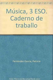 ANT/(G).(07).CADERNO MUSICA 3O.ESO (LOE), Fernández García, Patricia - GALINOVA EDITORIAL S.L.