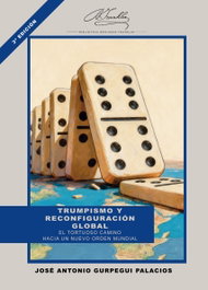 Trumpismo y reconfiguración global (3ª edición), José Antonio Gurpegui Palacios - UNIV.ALCALA HENARES