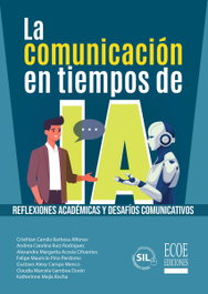 ECOE EDICIONES, La comunicación en tiempos de IA - AA.VV.