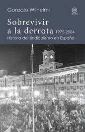 Sobrevivir a la derrota, Gonzalo Wilhelmi Casanova - AKAL
