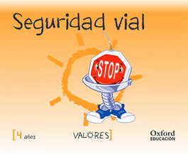 OXFORD UNIVERSITY PRESS, Educación en Valores 4 años. Seguridad vial - OXFORD UNIVERSITY PRESS
