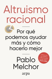 Altruismo racional, Pablo Melchor - ARPA EDITORES