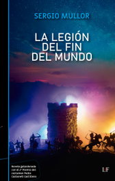 La legión del fin del mundo, Sergio Mullor - LIBROS DEL FUTURO