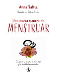 Una nueva manera de menstruar, Anna Salvia - BRUGUERA S.A