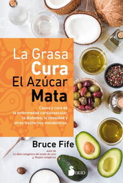 La grasa cura, el azúcar mata, Bruce Fife - SIRIO EDITORIAL