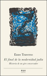 El final de la modernidad judía.(prismas), Enzo Traverso - UNIVERSITAT VALENCIA