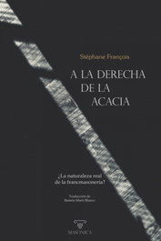 MASONICA, A la derecha de la Acacia, Stéfane François - MASONICA