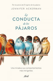 ARIEL, La conducta de los pájaros, Jennifer Ackerman - ARIEL