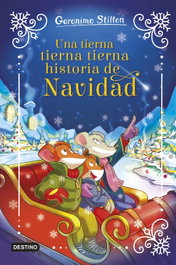 Una tierna, tierna, tierna historia de Navidad, Geronimo Stilton - DESTINO INFANTIL