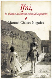 Ifni, la última aventura colonial española, Manuel Chaves Nogales - ALMUZARA EDITORIAL