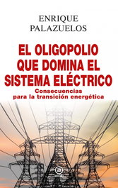 AKAL, El oligopolio que domina el sistema eléctrico - Enrique Palazuelos