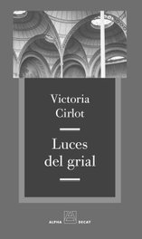 Luces del grial, Victoria Cirlot
