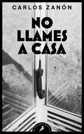 No llames a casa, Carlos Zanón - SALAMANDRA BOLSILLO