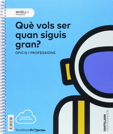 ¿QUÉ VOLS SER DE MAJOR? 1R.PRIMARIA. CIENCIES NATURALS, GRUP PROMOTOR