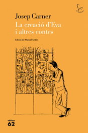 EDICIONS 62, La creació d'Eva i altres contes, Josep Carner - EDICIONS 62