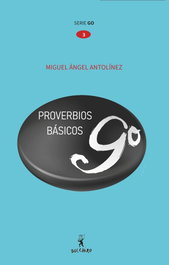 BOLCHIRO, Proverbios de Go básicos, Miguel Ángel Antolínez Antolín - BOLCHIRO